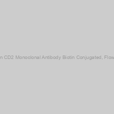Image of Anti-human CD2 Monoclonal Antibody Biotin Conjugated, Flow Validated